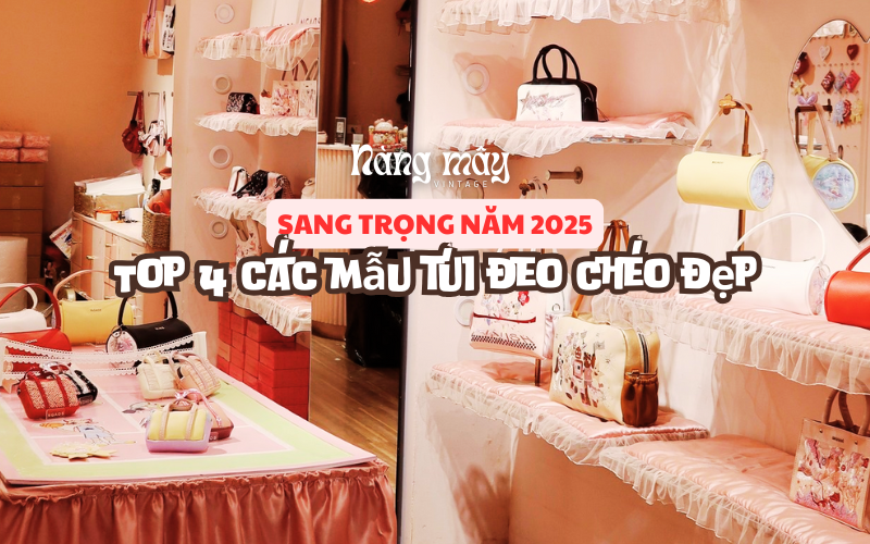 Top 4 các mẫu túi đeo chéo đẹp sang trọng năm 2025